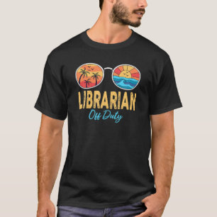 Librarian Off Duty Sunglasses Happy Last Day Of Sc T-Shirt