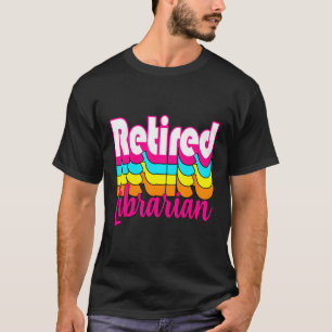 Librarian Retirement Funny Library T-Shirt