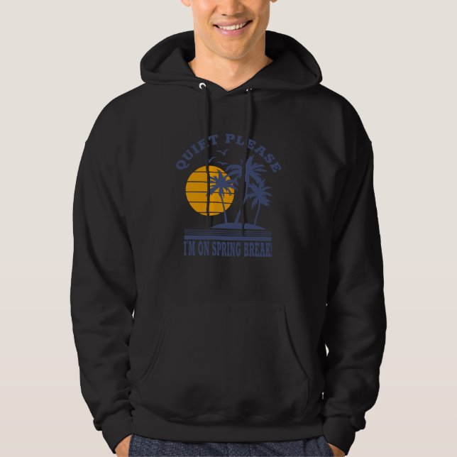 Librarian Spring Break   Quiet Please Joke Hoodie (Front)
