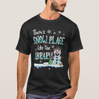 Librarian There's Snow Place Like The Library Chr T-Shirt
