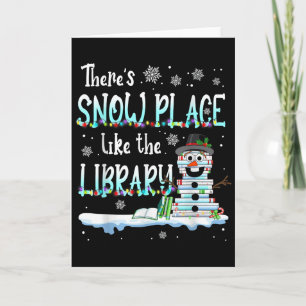 Librarian There's Snow Place Like The Library Chri Card