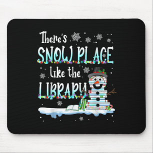 Librarian There's Snow Place Like The Library Chri Mouse Pad