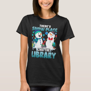 Librarian There's Snow Place Like The Library Chri T-Shirt
