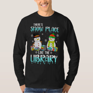 Librarian There's Snow Place Like The Library Chri T-Shirt