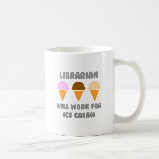 Librarian ... Will Work For Ice Cream Coffee Mug (Right)