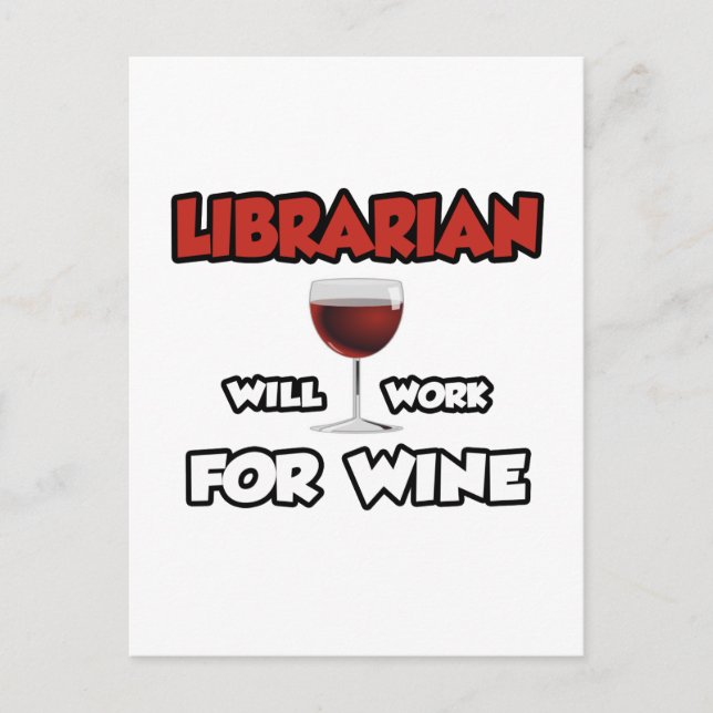 Librarian ... Will Work For Wine Postcard (Front)
