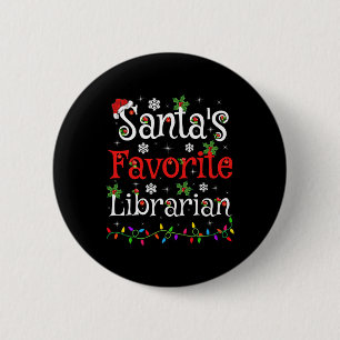 Librarian Xmas Santa's Favorite Librarian Christma 6 Cm Round Badge
