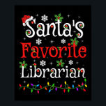 Librarian Xmas Santa's Favorite Librarian Christma Poster<br><div class="desc">Librarian Xmas Santa's Favorite Librarian Christmas</div>
