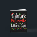 Librarian Xmas Santa's Favourite Librarian Christm Card<br><div class="desc">Librarian Xmas Santa's Favourite Librarian Christmas</div>