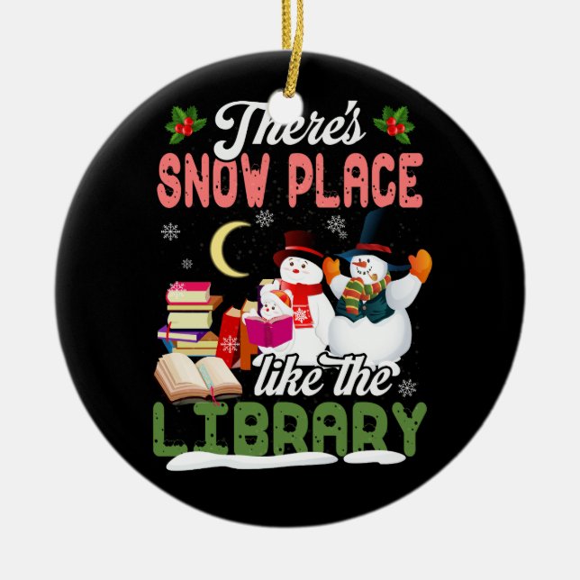 Librarian Xmas There's Snow Place Like The Library Ceramic Ornament (Front)