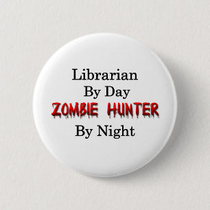 Librarian/Zombie Hunter 6 Cm Round Badge
