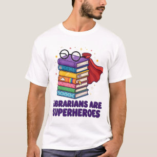 Librarians Are Superheroes Books Fun T-Shirt
