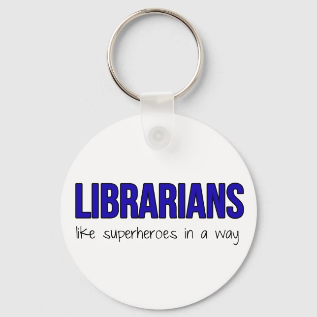 Librarians Are Superheroes Key Ring (Front)