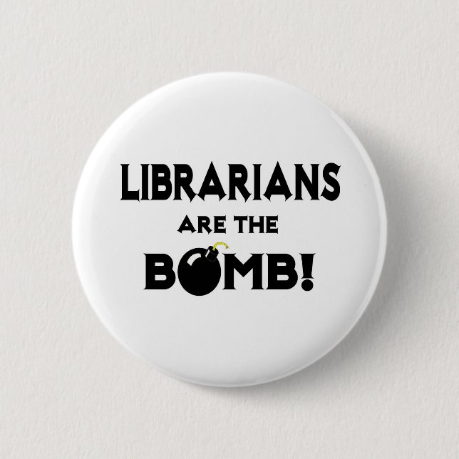 Librarians Are The Bomb! 6 Cm Round Badge (Front)