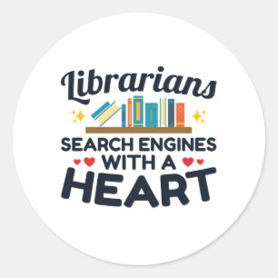 Librarians Search Engines With a Heart Classic Round Sticker