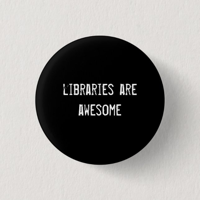 libraries are awesome 3 cm round badge (Front)