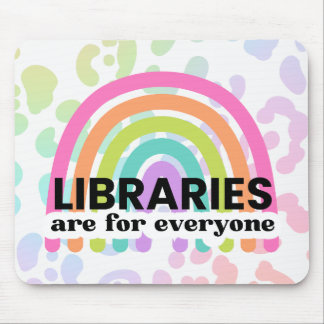 Libraries are for Everyone Rainbow Mouse Mouse Pad