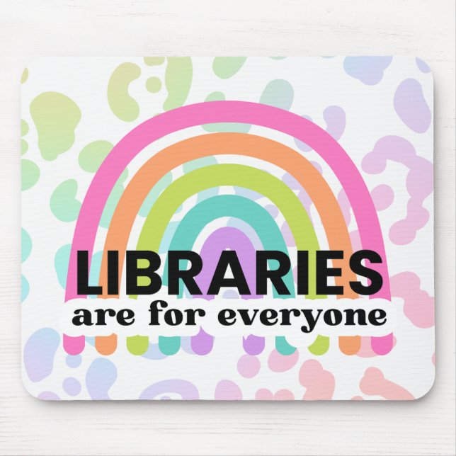 Libraries are for Everyone Rainbow Mouse Mouse Pad (Front)