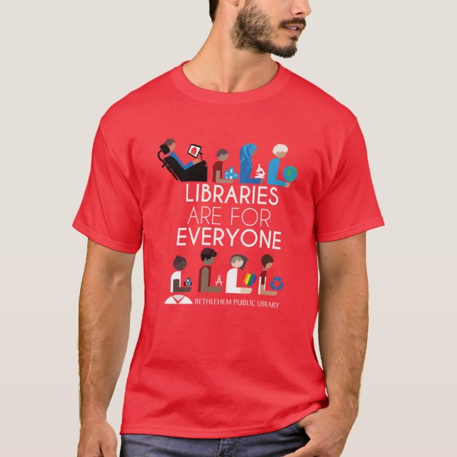 Libraries are for everyone T-Shirt (Front)