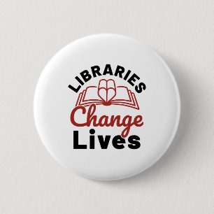 Libraries Change Lives Librarian 6 Cm Round Badge