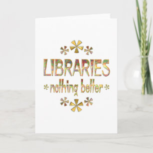 LIBRARIES Nothing Better Card