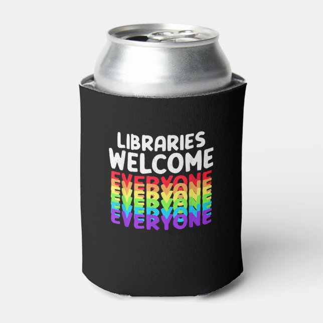 Libraries Welcome Everyone Equality Pride T-Shirt Can Cooler (Can Front)