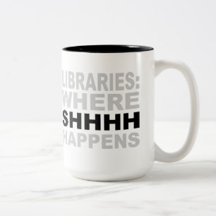 Libraries Where SHHH Happens Librarian Study Gift Two-Tone Coffee Mug