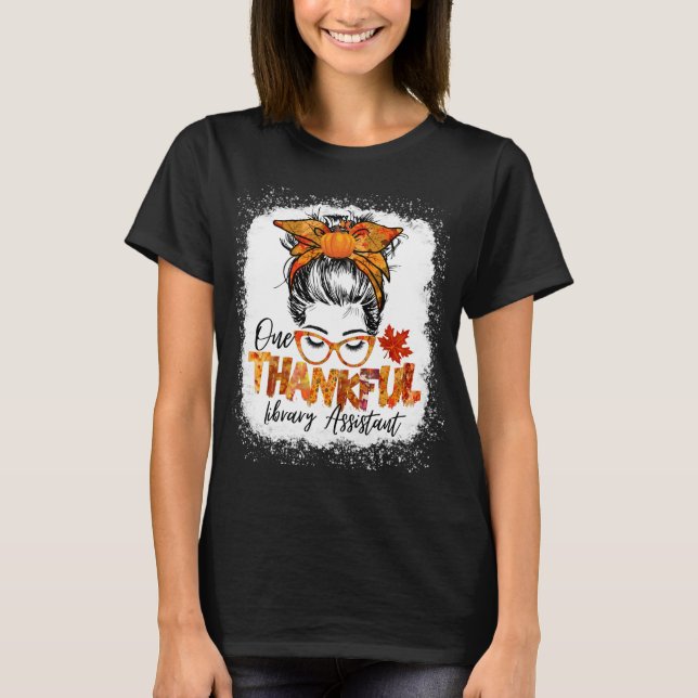 Library assistant thanksgiving messy bun fall T-Shirt (Front)