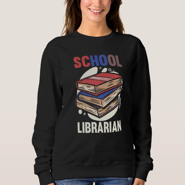 Library Back To School Bookworm School Librarian Sweatshirt (Front)