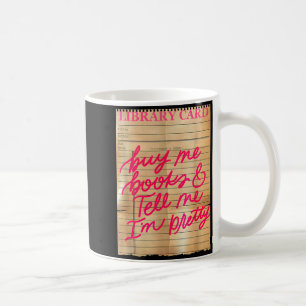 Library card buy books and tell pink funny coffee mug