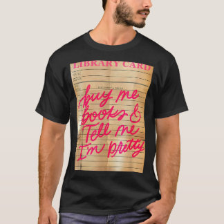 Library card buy books and tell pink funny T-Shirt