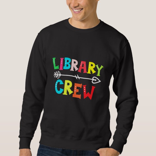 Library Crew Teacher Student First Day Of School Sweatshirt (Front)