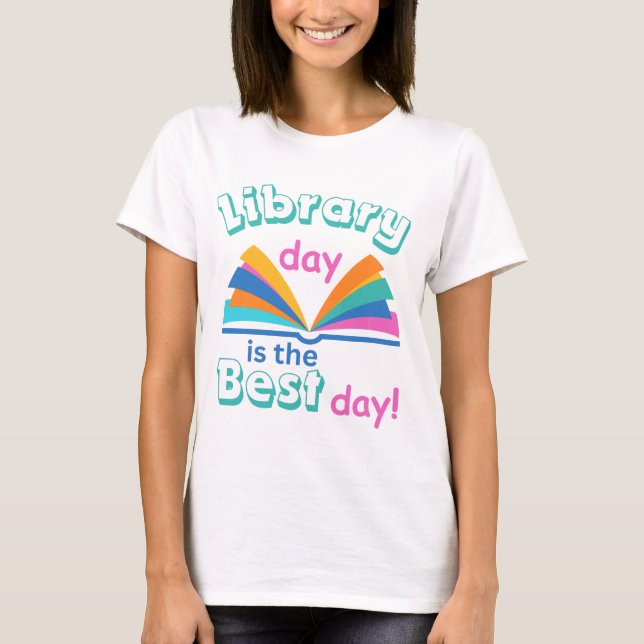 Library Day is the Best Day T-shirt (Front)