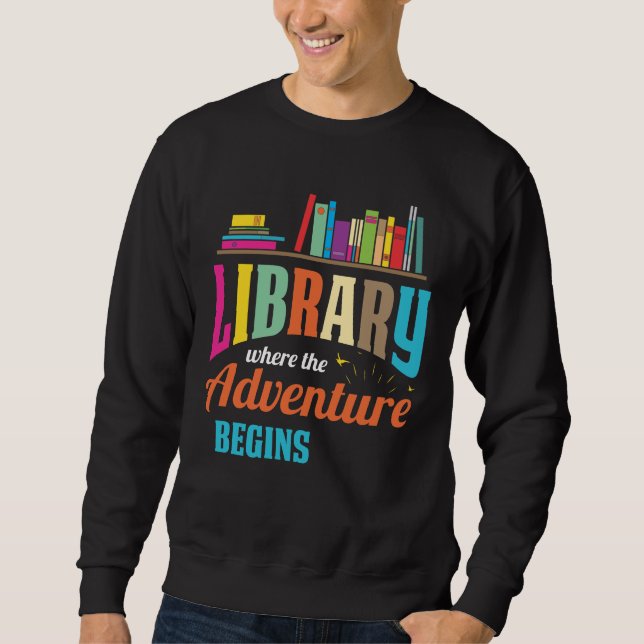 Library Fan - book lovers Librarian Reader Sweatshirt (Front)