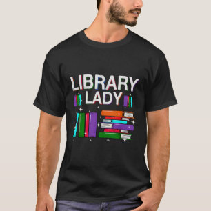 Library Lady Librarian Library Assistant T-Shirt