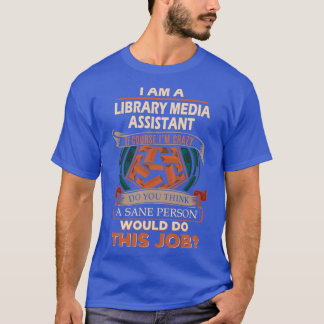 Library Media Assistant Sane Person Gift Item 2 T-Shirt