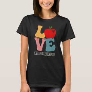 Library Para Educator Love Apple Groovy Cute Back  T-Shirt