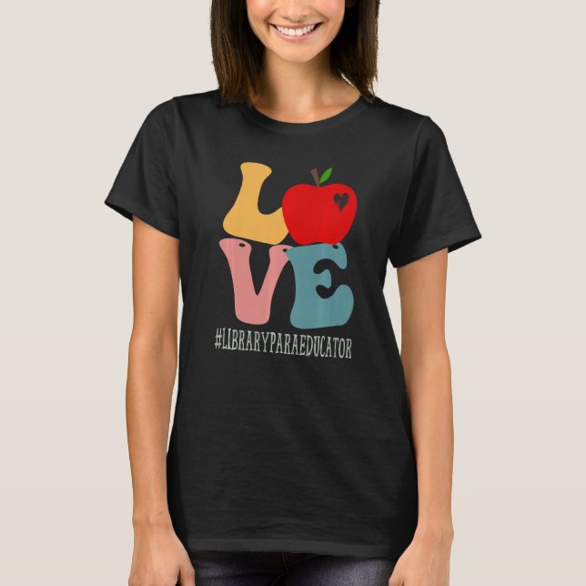Library Para Educator Love Apple Groovy Cute Back  T-Shirt (Front)