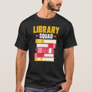 Library Squad Librarian Books Sayings T-Shirt