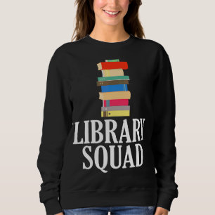Library Squad  Librarian Crew Reading  Book Nerd Sweatshirt