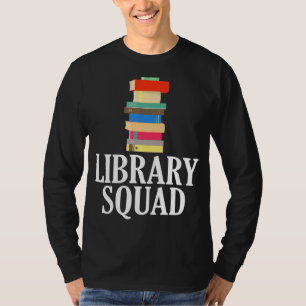 Library Squad Librarian Crew Reading Book Nerd T-Shirt