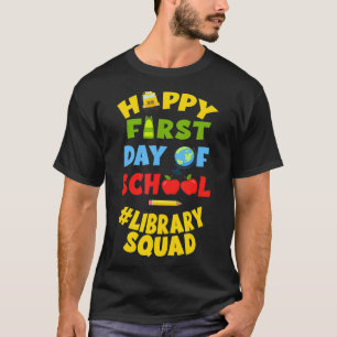 Library Squad School Staff Happy First Day of Scho T-Shirt