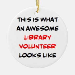 library volunteer, awesome ceramic ornament