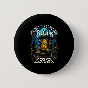 Library Where The Adventure Begins Book Reading Qu 6 Cm Round Badge