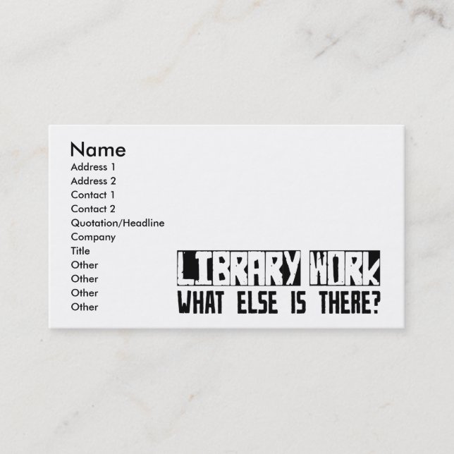 Library Work What Else Is There? Business Card (Front)