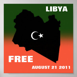 LIBYA FREE AUGUST 21 2011 POSTER
