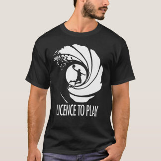 LICENCE TO PLAY BASKETBALL T-shirt Design