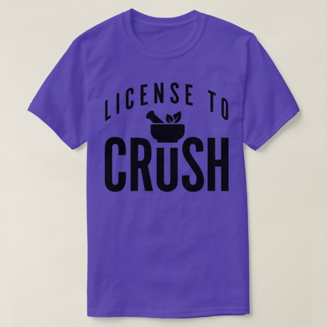License to crush 1 T-Shirt (Design Front)