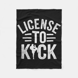 License To Kick Kickboxing Kickbox Kickboxer _1 Fleece Blanket