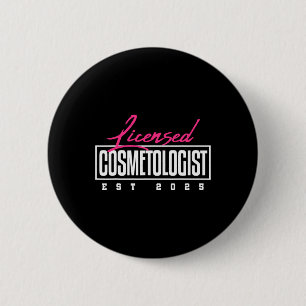 Licensed Cosmetologist Graduation 2025 Cosmetology 6 Cm Round Badge